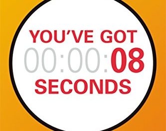 You Have 8 Seconds…Go