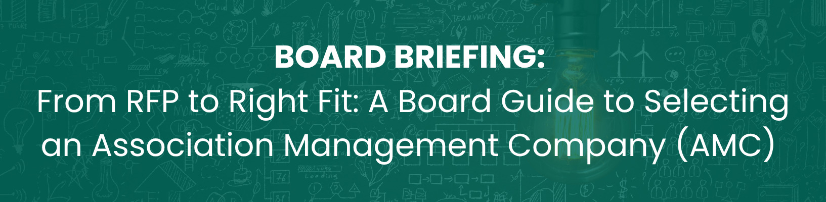 From RFP to Right Fit: A Board Guide to Selecting an Association Management Company (AMC) 